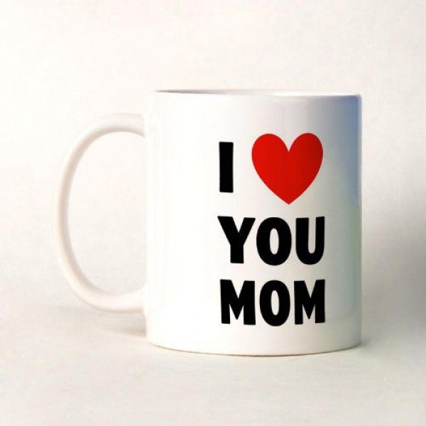 I Love You My MOM White Ceramic Coffee Mug